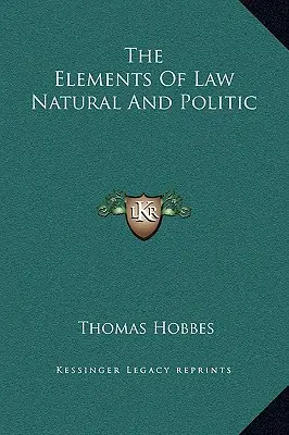 Les éléments du droit naturel et politique - The Elements Of Law Natural And Politic