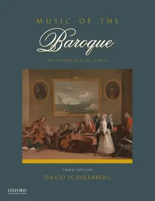 La musique baroque : Une anthologie de partitions - Music of the Baroque: An Anthology of Scores