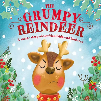 Le renne grincheux : Une histoire d'hiver sur l'amitié et la gentillesse - The Grumpy Reindeer: A Winter Story about Friendship and Kindness