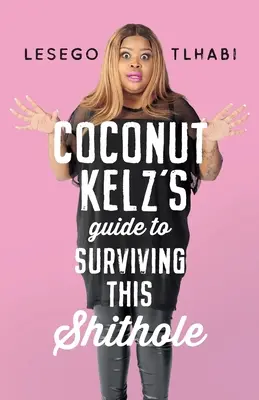 Coconut Kelz's Guide to Surviving This Shithole (Le guide de survie de Coconut Kelz dans ce trou à rats) - Coconut Kelz's Guide to Surviving This Shithole