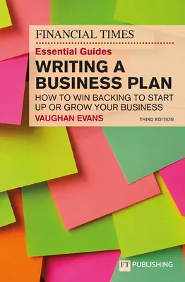 Le guide essentiel du CE pour la rédaction d'un plan d'affaires - The FT Essential Guide to Writing a Business Plan