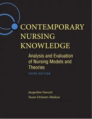 Connaissances infirmières contemporaines : Analyse et évaluation des modèles et théories de soins infirmiers - Contemporary Nursing Knowledge: Analysis and Evaluation of Nursing Models and Theories