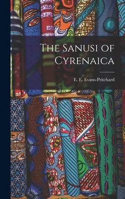 Les Sanusi de Cyrénaïque (Evans-Pritchard E. E. (Edward Evan)) - The Sanusi of Cyrenaica (Evans-Pritchard E. E. (Edward Evan))