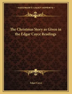 L'histoire de Noël telle qu'elle est racontée dans les lectures d'Edgar Cayce - The Christmas Story as Given in the Edgar Cayce Readings