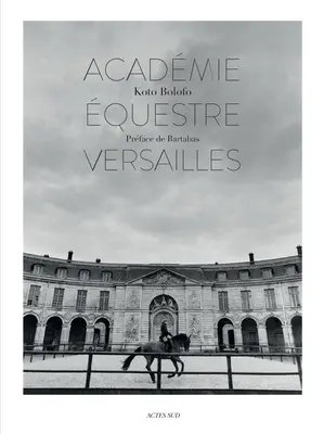 Koto Bolofo : L'Académie équestre de Versailles - Koto Bolofo: The Equestrian Academy of Versailles