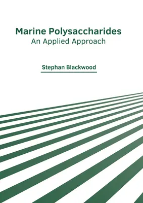 Polysaccharides marins : Une approche appliquée - Marine Polysaccharides: An Applied Approach