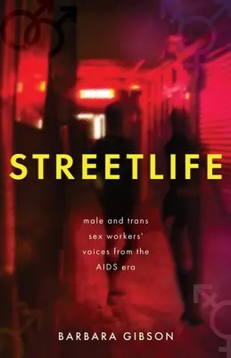 Streetlife : Les voix des travailleurs du sexe masculins et trans de l'ère du sida - Streetlife: Male and trans sex workers' voices from the AIDS era