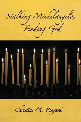 A la poursuite de Michel-Ange, à la recherche de Dieu - Stalking Michelangelo, Finding God