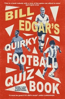 Le Quiz footballistique de Bill Edgar - Bill Edgar's Quirky Football Quiz Book