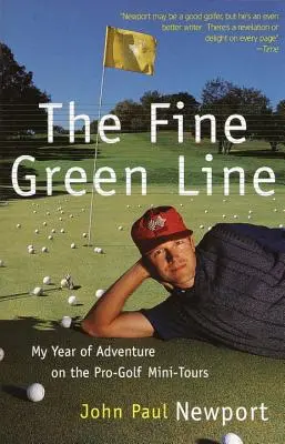 La fine ligne verte : Mon année d'aventure golfique sur les Pro-Golf Mini-Tours - The Fine Green Line: My Year of Golf Adventure on the Pro-Golf Mini-Tours