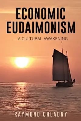 L'eudaimonisme économique : ... un réveil culturel - Economic Eudaimonism: ... A Cultural Awakening