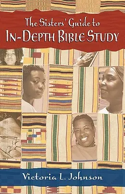 Le guide des sœurs pour une étude approfondie de la Bible - The Sisters' Guide to In-Depth Bible Study