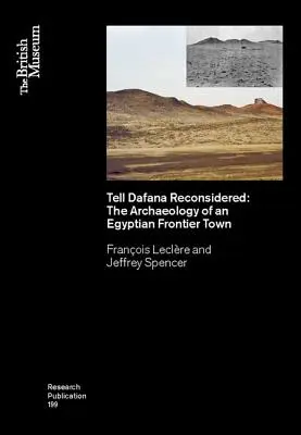 Tell Dafana Reconsidered : L'archéologie d'une ville frontière égyptienne - Tell Dafana Reconsidered: The Archaeology of an Egyptian Frontier Town