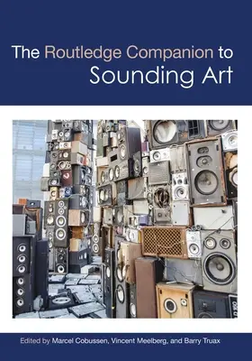 The Routledge Companion to Sounding Art (en anglais) - The Routledge Companion to Sounding Art