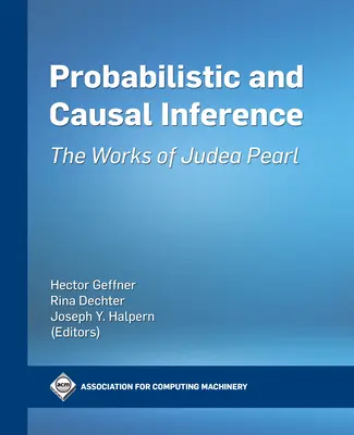 Inférence probabiliste et causale : L'œuvre de Judea Pearl - Probabilistic and Causal Inference: The Works of Judea Pearl