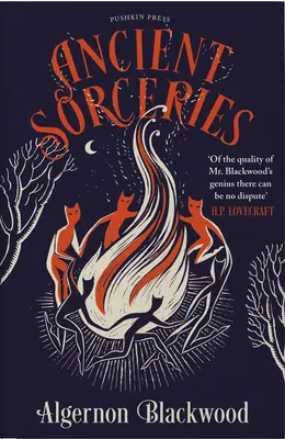 Sorcelleries anciennes, édition de luxe : Les récits les plus étranges et les plus troublants de l'un des plus grands promoteurs de la fiction surnaturelle - Ancient Sorceries, Deluxe Edition: The Most Eerie and Unnerving Tales from One of the Greatest Proponents of Supernatural Fiction