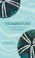 Thunderstone - L'histoire vraie de la perte d'une maison et de la découverte d'une autre - Thunderstone - A True Story of Losing One Home and Discovering Another