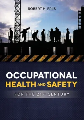 LA SANTÉ ET LA SÉCURITÉ AU TRAVAIL AU 21e SIÈCLE - OCCUPATIONAL HEALTH and SAFETY IN 21ST CENTURY