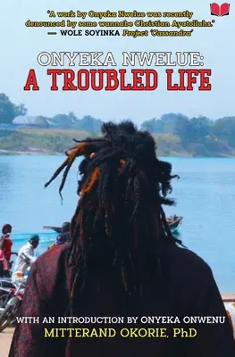 Onyeka Nwelue : Une vie troublée - Onyeka Nwelue: A Troubled Life