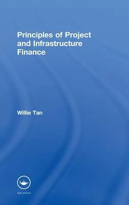 Principes de financement des projets et des infrastructures - Principles of Project and Infrastructure Finance