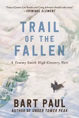 La piste des morts : Tommy Smith High Country Noir, livre quatre - Trail of the Fallen: A Tommy Smith High Country Noir, Book Four