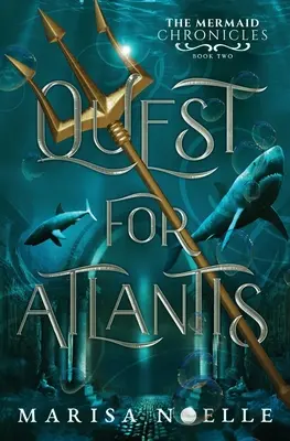 La quête de l'Atlantide : Les Chroniques des Sirènes Livre 2 - Quest for Atlantis: The Mermaid Chronicles Book 2