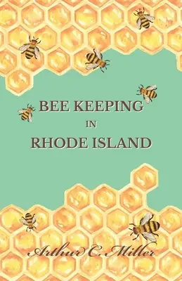Comment élever des abeilles ou ; L'apiculture dans le Rhode Island - How to Keep Bees Or; Bee Keeping in Rhode Island