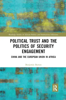 Confiance politique et politique d'engagement en matière de sécurité : La Chine et l'Union européenne en Afrique - Political Trust and the Politics of Security Engagement: China and the European Union in Africa