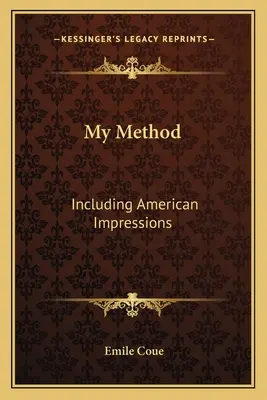 Ma Méthode : Y compris les impressions américaines - My Method: Including American Impressions