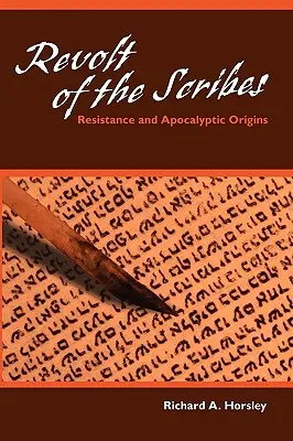 La révolte des scribes : Résistance et origines apocalyptiques - Revolt of the Scribes: Resistance and Apocalyptic Origins