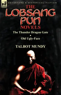 Les romans de Lobsang Pun : La porte du dragon du tonnerre et le vieux visage hideux - The Lobsang Pun Novels: The Thunder Dragon Gate & Old Ugly-Face