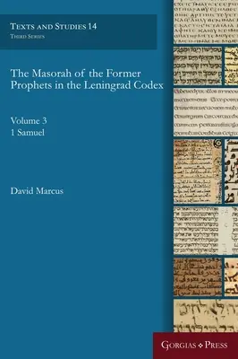 La Masorah des anciens prophètes dans le Codex de Leningrad : (Vol. 3 : 1 Samuel) - The Masorah of the Former Prophets in the Leningrad Codex: (Vol. 3: 1 Samuel)