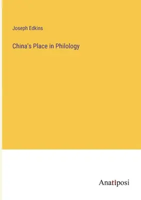 La place de la Chine dans la philologie - China's Place in Philology