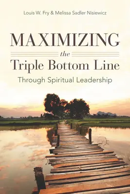 Maximiser le triple résultat grâce au leadership spirituel - Maximizing the Triple Bottom Line Through Spiritual Leadership
