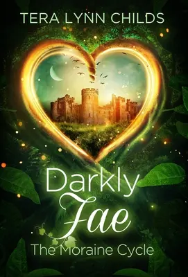 Darkly Fae : Le cycle de la Moraine - Darkly Fae: The Moraine Cycle
