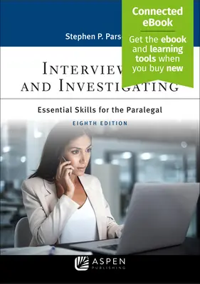 Interview et enquête : L'essentiel des compétences pour le juriste [Connected Ebook] - Interviewing and Investigating: Essentials Skills for the Paralegal [Connected Ebook]