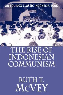 La montée du communisme indonésien - The Rise of Indonesian Communism