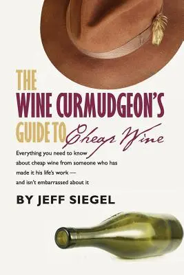 Le guide du vin bon marché de l'amateur de vin - The Wine Curmudgeon's Guide to Cheap Wine