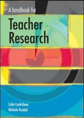 Manuel de recherche pour les enseignants - A Handbook for Teacher Research