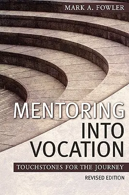 Le mentorat au service de la vocation - Mentoring Into Vocation