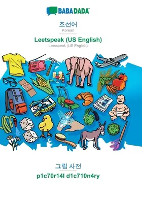 BABADADA, Coréen (en écriture Hangul) - Leetspeak (US English), dictionnaire visuel (en écriture Hangul) - p1c70r14l d1c710n4ry : Coréen (en écriture Hangul) - - BABADADA, Korean (in Hangul script) - Leetspeak (US English), visual dictionary (in Hangul script) - p1c70r14l d1c710n4ry: Korean (in Hangul script) -
