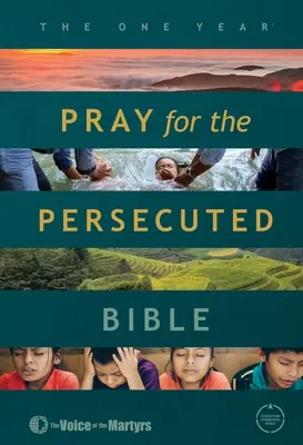 La Bible d'un an - Prier pour les persécutés - Édition CSB - The One Year Pray for the Persecuted Bible CSB Edition