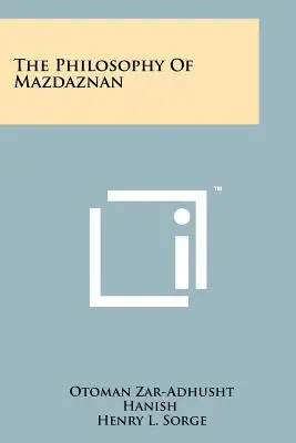 La philosophie de Mazdaznan - The Philosophy Of Mazdaznan
