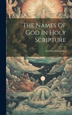 Les noms de Dieu dans l'Ecriture Sainte - The Names Of God In Holy Scripture