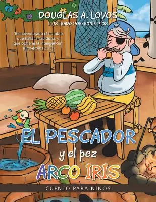 El pescador y el pez arco iris : Cuento para nios - El pescador y el pez arco iris: Cuento para nios
