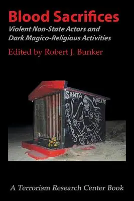 Blood Sacrifices : Violent Non-State Actors and Dark Magico-Religious Activities (Acteurs non étatiques violents et activités magico-religieuses) - Blood Sacrifices: Violent Non-State Actors and Dark Magico-Religious Activities