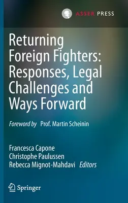 Le retour des combattants étrangers : Réponses, défis juridiques et perspectives d'avenir - Returning Foreign Fighters: Responses, Legal Challenges and Ways Forward