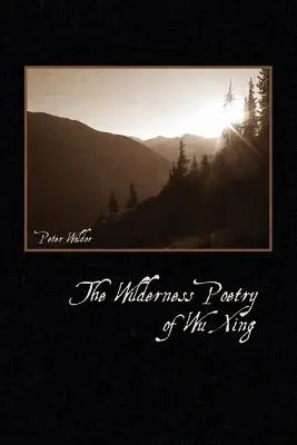 La poésie sauvage de Wu Xing - The Wilderness Poetry of Wu Xing