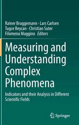 Mesurer et comprendre les phénomènes complexes : les indicateurs et leur analyse dans différents domaines scientifiques - Measuring and Understanding Complex Phenomena: Indicators and Their Analysis in Different Scientific Fields