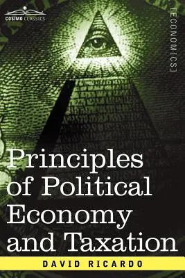 Principes de l'économie politique et de la fiscalité - Principles of Political Economy and Taxation